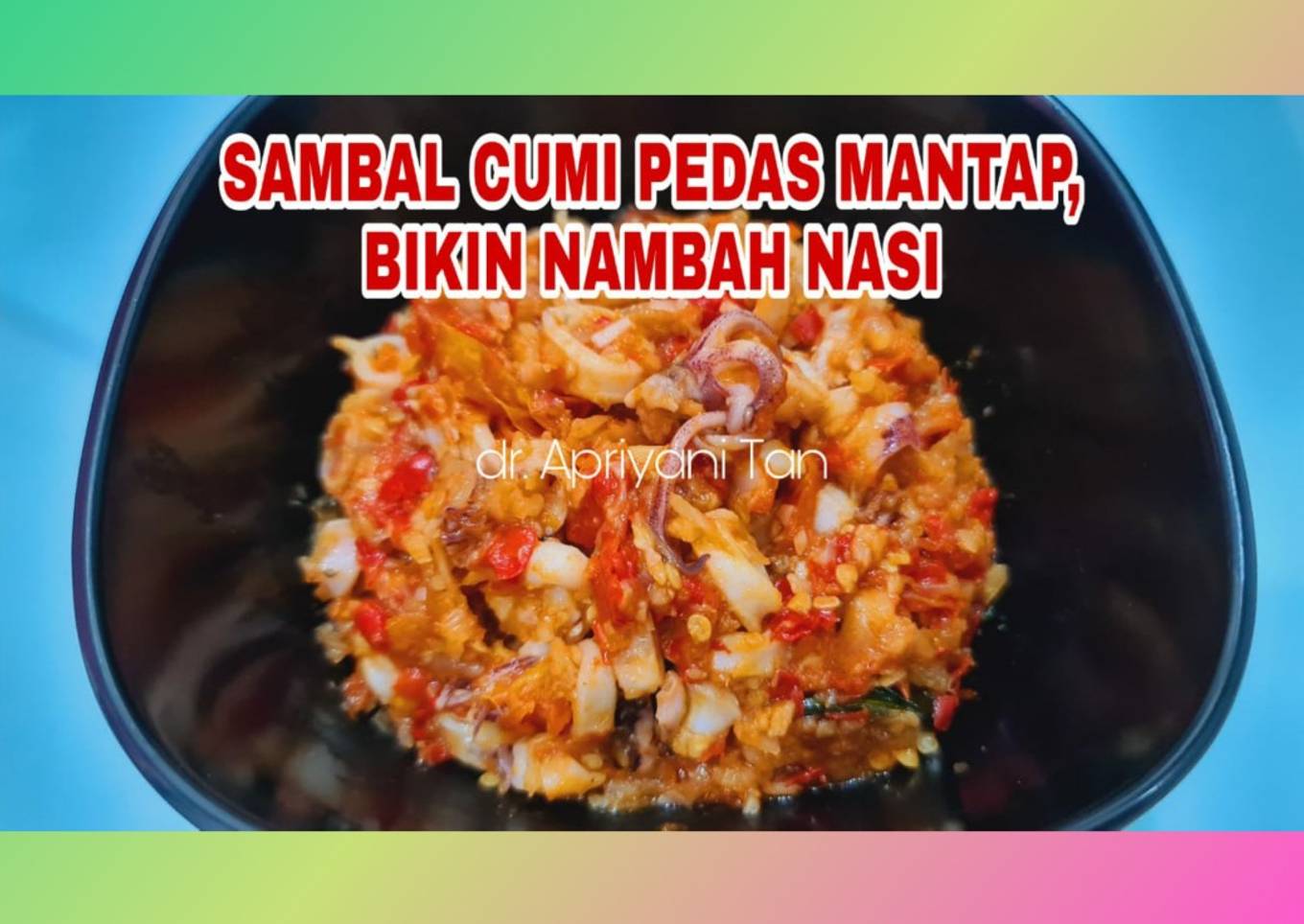 Resep Sambal Cumi Pedas Mantap, Bikin Nambah Nasi Anti Gagal