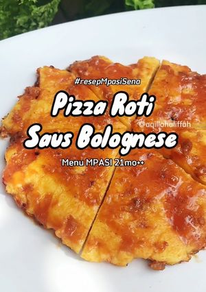 Foto resep PIZZA ROTI SAUS BOLOGNESE - Menu MPASI 21bulan++ #resepMpasiSena