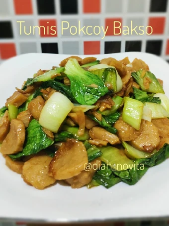 Cara Mudah Menyiapkan Resep Tumis Pokcoy Bakso yang Sempurna