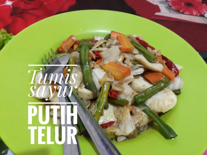 Resep: Tumis Sayur dan Putih Telur Praktis