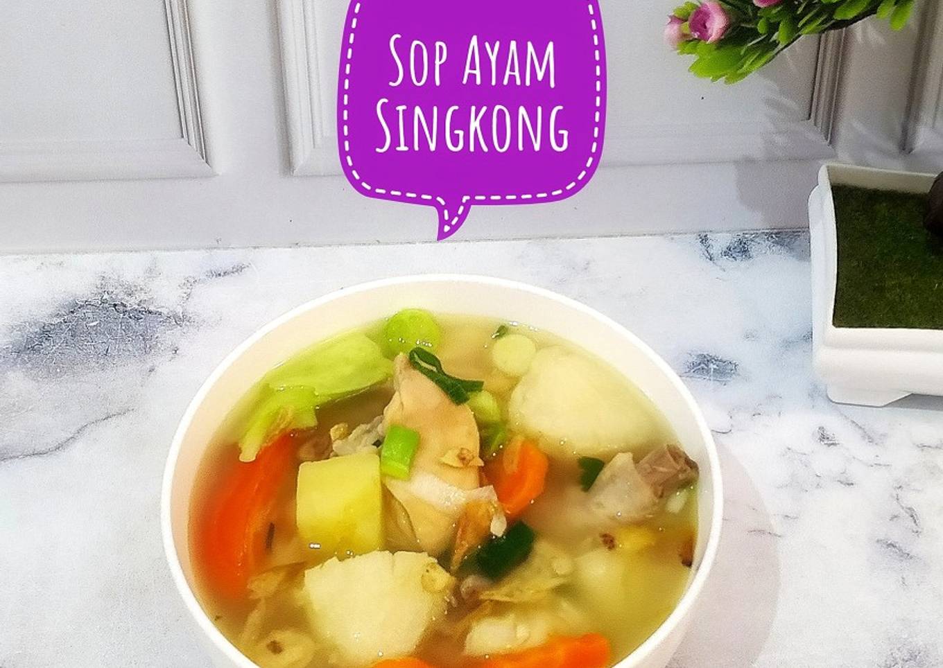 Sop Ayam Singkong👩‍🍳
