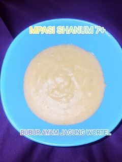 Foto resep MPASI Bubur Ayam Jagung Wortel (MPASI Shanum 7+)