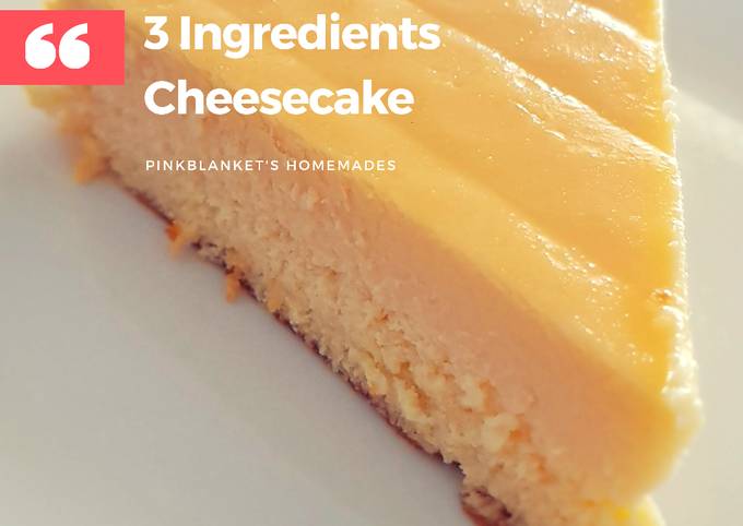 3 Ingredients Cheese Cake
