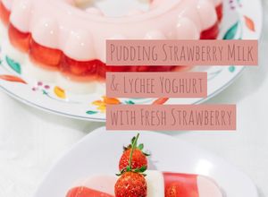 Foto resep Pudding Strawberry Milk & Lychee Yoghurt with Fresh Strawberry