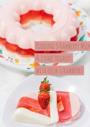 Foto resep Pudding Strawberry Milk & Lychee Yoghurt with Fresh Strawberry