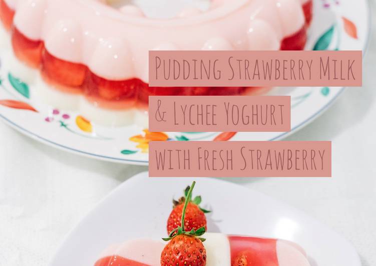 Pudding Strawberry Milk & Lychee Yoghurt with Fresh Strawberry