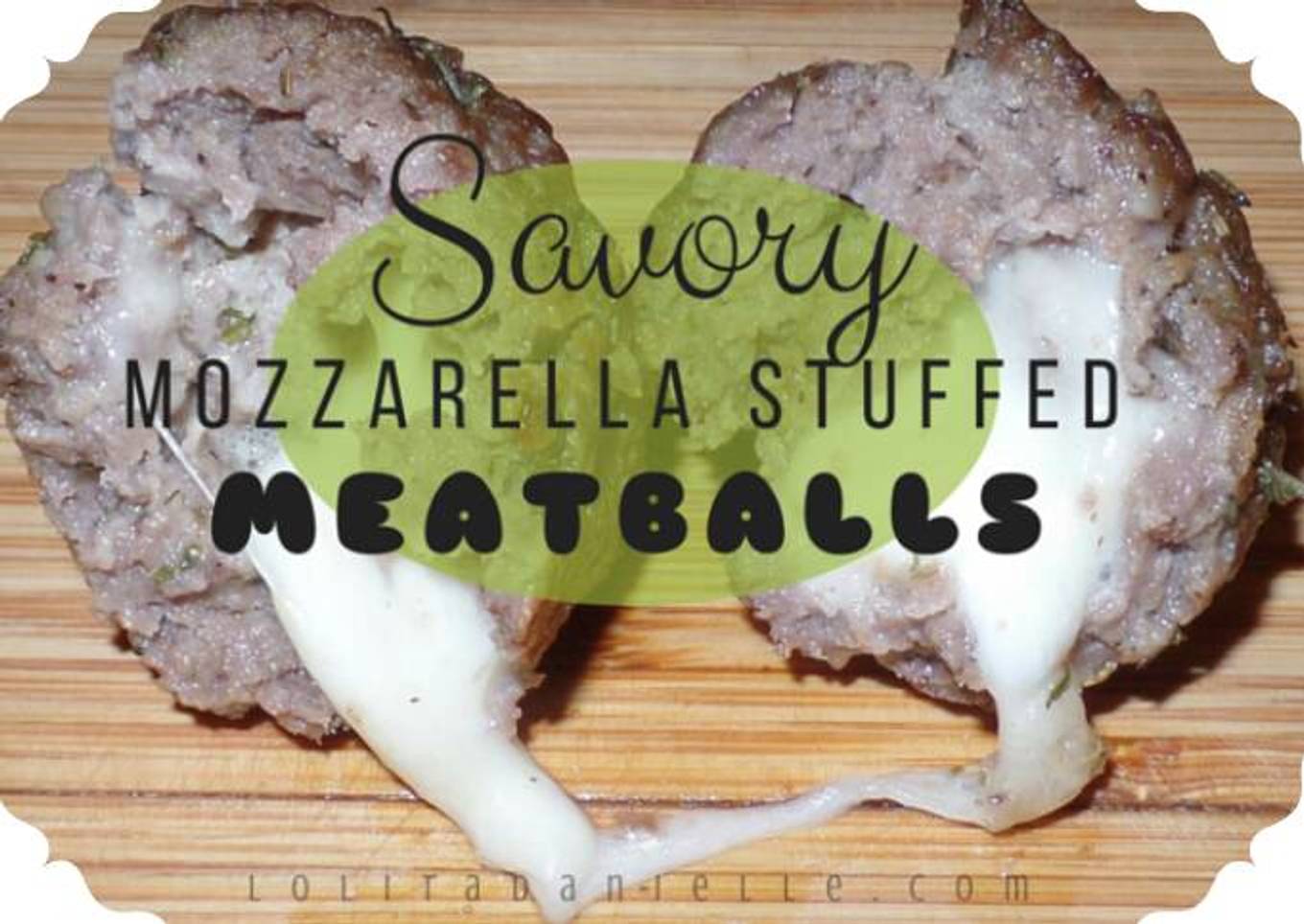 Savory Mozzarella Stuffed Meatballs 