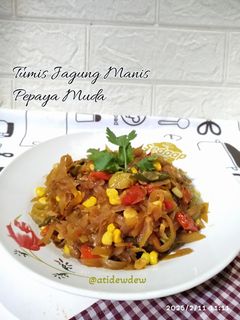 Foto resep *Tumis Jagung Manis Pepaya Muda*