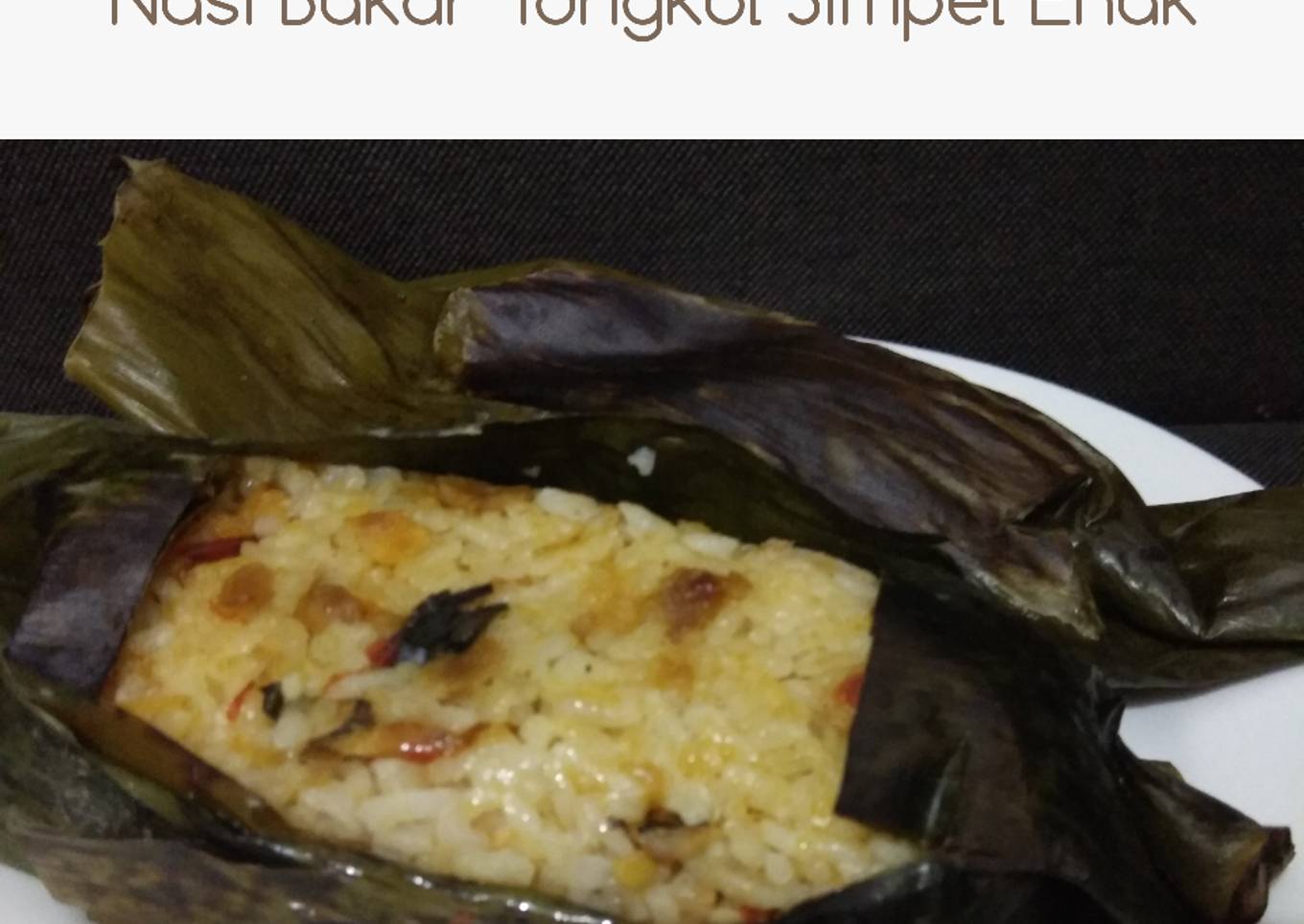 Nasi Bakar Tongkol Simpel Uweenak