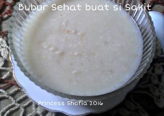 Resep Bubur Sehat Buat Si Sakit Oleh Ummi اَمِيْنَةْ عَلْوِيْ 🌺 Cookpad