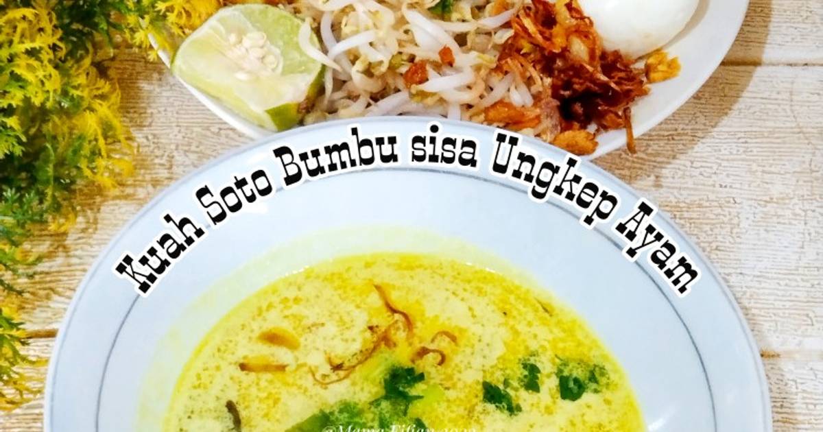 Resep Kuah Soto Sisa Bumbu Ungkep Ayam Oleh Lanjarsih Mama Fifian