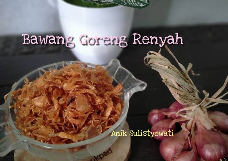 Bagaimana Menyiapkan Bawang Goreng Renyah Anti Gagal