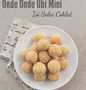 Cara Gampang Membikin Resep Onde Onde Ubi Mini isi Selai Coklat yang Lezat Anti Ribet, Lezat