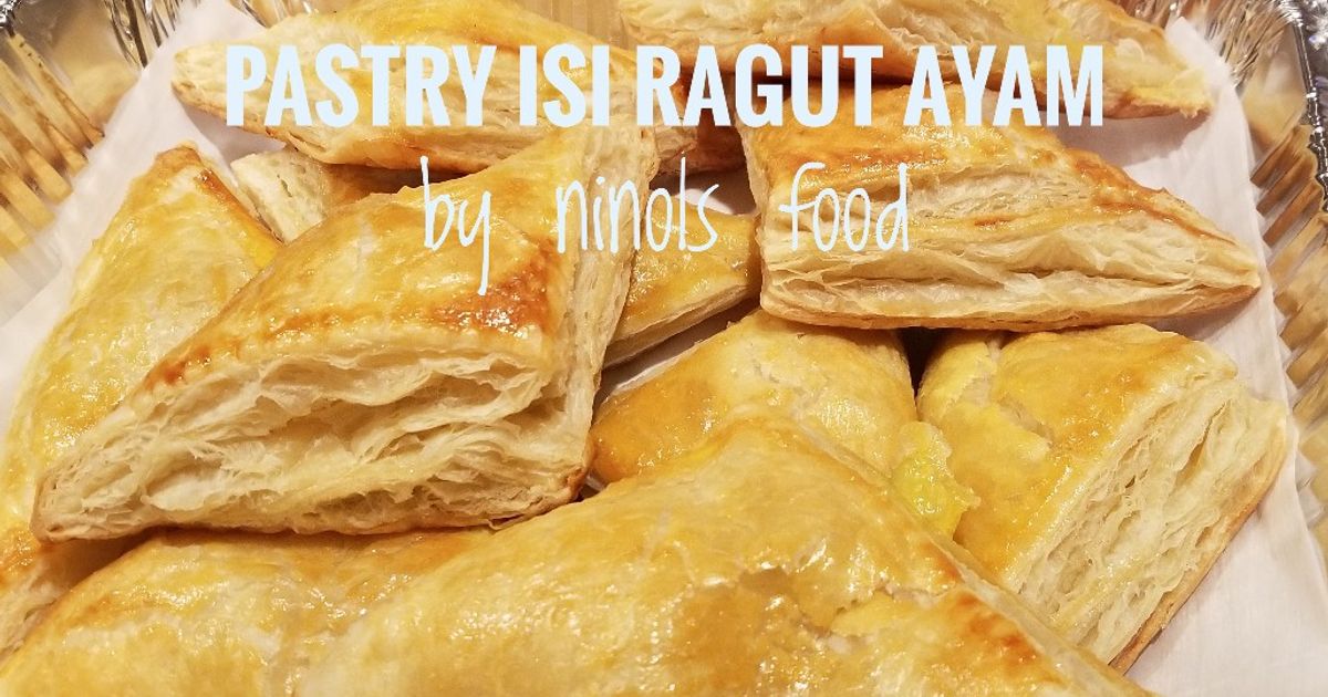 Resep Pastry Isi Ragut Ayam oleh Nina Ninols - Cookpad