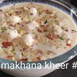Makhana kheer
