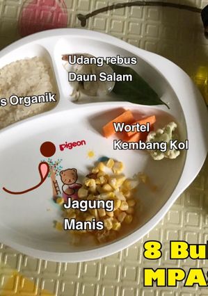 Foto resep 8 Bulan MPASI 4* (Beras Organik+Jagung Manis + Wortel + Kembang Kol + Udang Rebus + Daun Salam + Evo