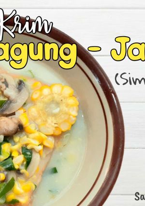 Foto resep Sup Krim Jagung - Jamur (simple)
