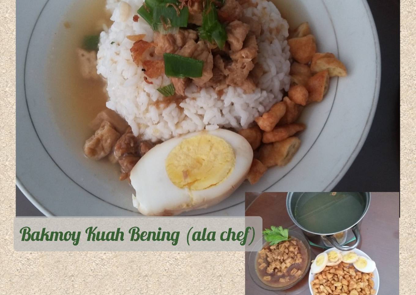 Bakmoy Kuah Bening (ala chef)