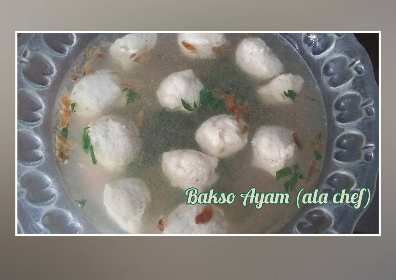 Bakso Ayam (ala chef)