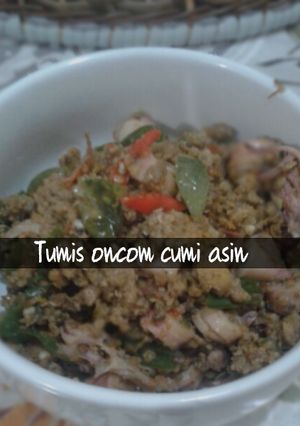 Foto resep Tumis oncom cumi asin