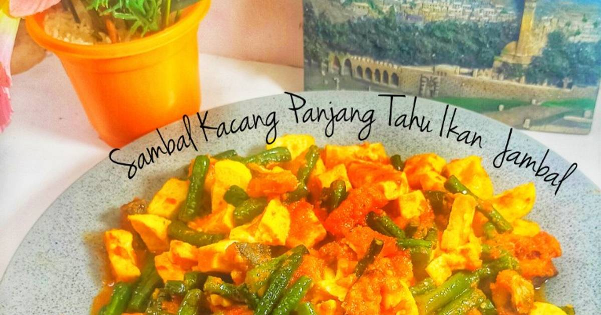 Resep Sambal Kacang Panjang Tahu Ikan Jambal Paling Praktis dan Simple