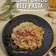 Creamy Garlic Beef Pasta