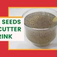 Chia seed fat cutter drink