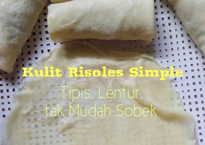 Ini dia! Resep buat Kulit Risoles Simple, tipis, lentur, tidak mudah sobek yang enak