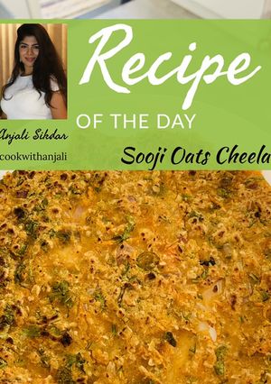 A picture of Sooji Oats Cheela.