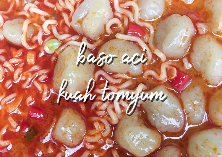 Resep: Baso Aci Kuah Tom Yum Rumahan Kekinian