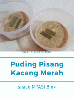 Foto resep Puding Kukus Pisang-Kacang Merah, snack mpasi 8m+