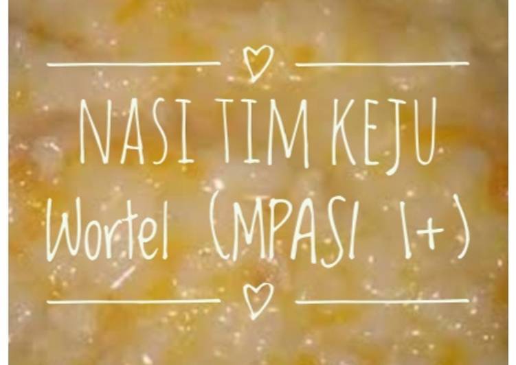 Nasi Tim Keju Wortel (MPASI 1+)