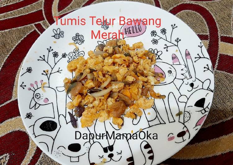 Kiat-kiat memasak Tumis Telur Bawang Merah gurih