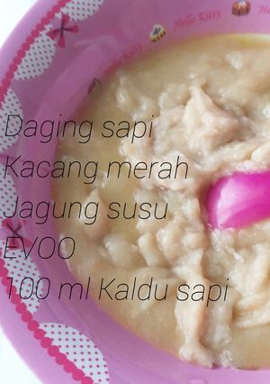 Foto resep MPASI Zoe (7+) : Bubur Sapi + Kacang merah + Jagung susu + EVOO