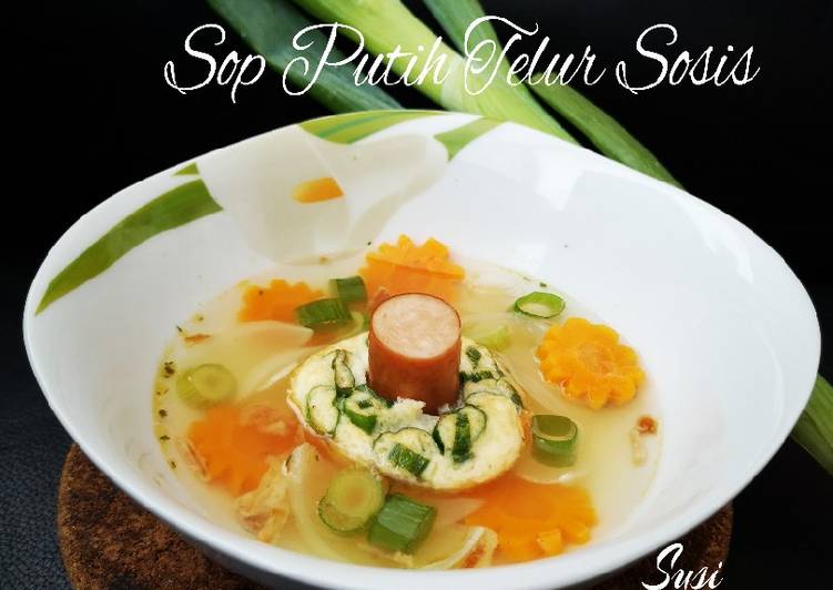 Resep Sop Putih Telur Sosis, Bisa Manjain Lidah