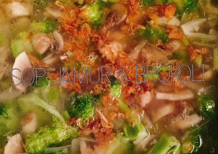 Langkah Mudah untuk Menyiapkan Sop Jamur dan Brokoli yang Lezat Sekali