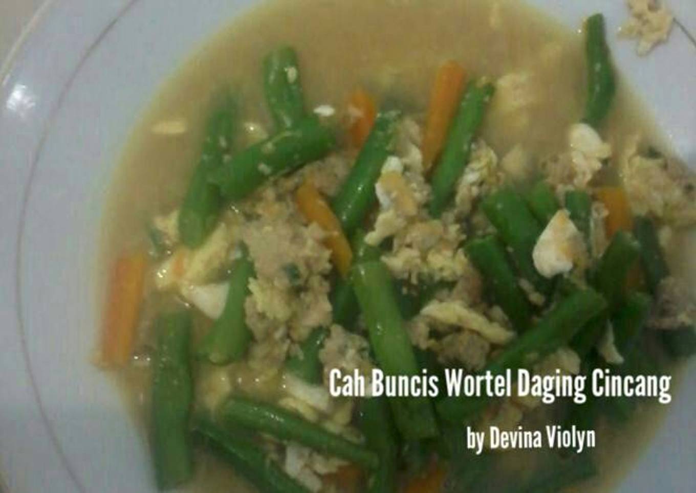 Cah Buncis Wortel Daging Cincang