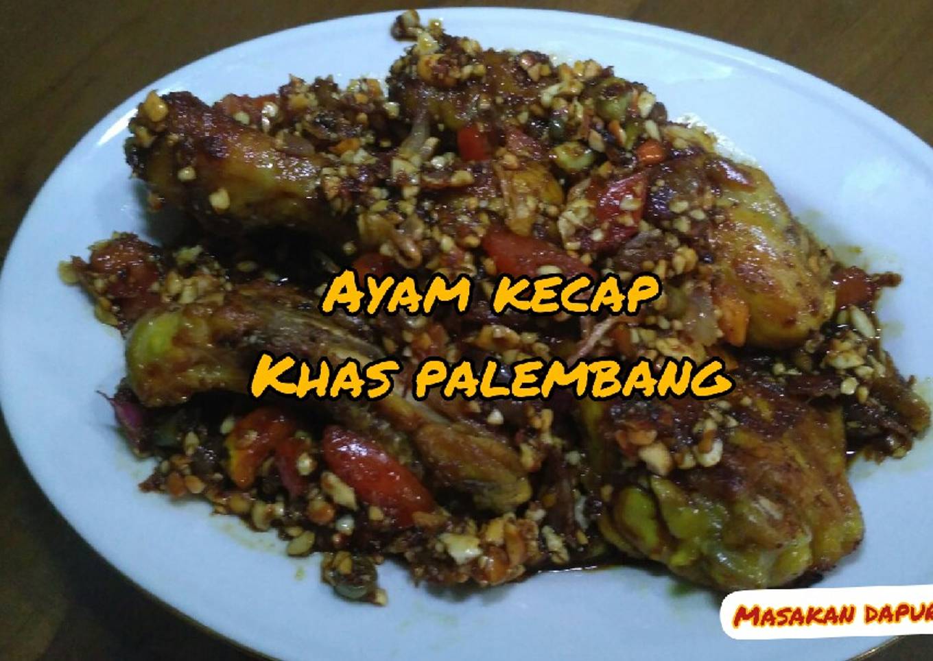 Resep AYAM KECAP KHAS PALEMBANG ASLI,, SUPER ENAK DAN LEZAT..!