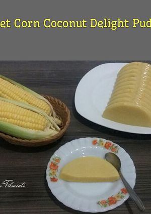 Foto resep Sweet Corn Coconut Delight Pudding