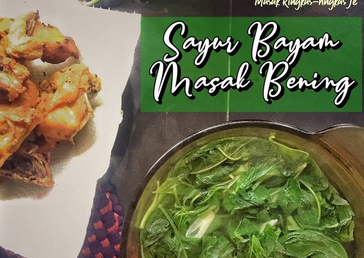 Langkah Mudah untuk Membuat Sayur Bayam Masak Bening Anti Gagal