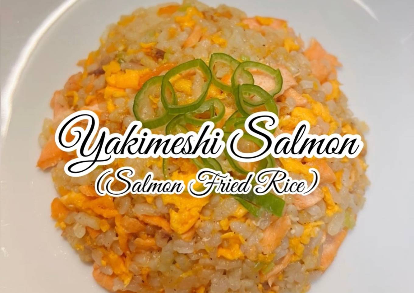 Yakimeshi Salmon - Salmon Fried Rice