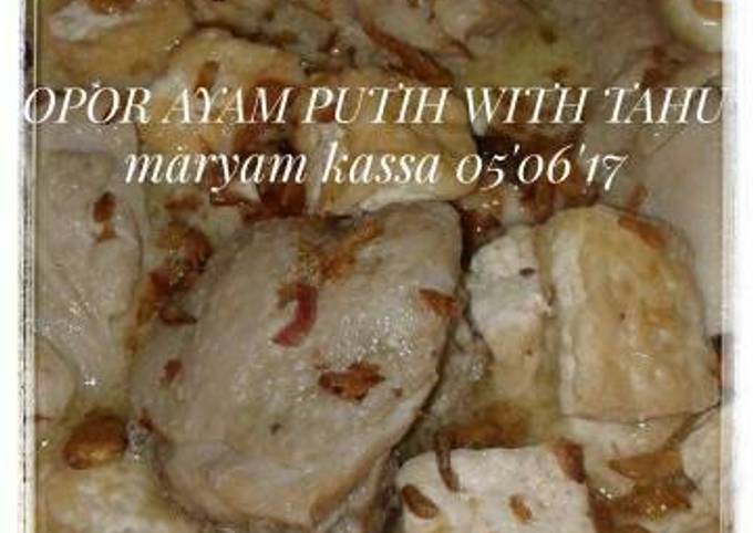  Resep membuat Opor ayam putih with tahu hidangan Idul Fitri dijamin spesial