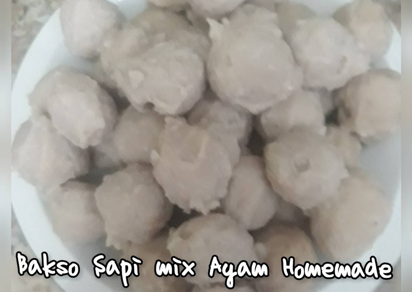 Bakso Sapi mix Ayam Homemade (pake Blender)