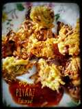 Piyaaz Pakoray!