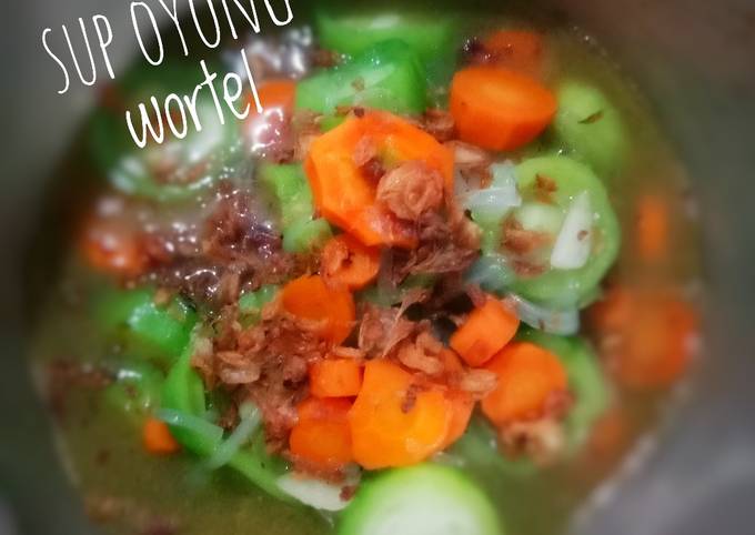 Menu Sup oyong wortel yang Lezat Bikin Ngiler