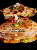 Aloo Matar Tikki Paneer Schezwan Tortilla Quesadilla