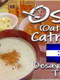 Desayuno tradicional de Honduras - Osmil, Avena, Oatmeal (Estilo casero / Catracho)