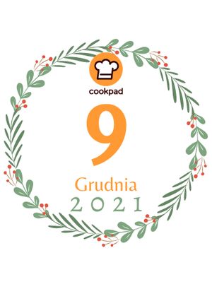 Zdjęcie przepisu 9 Grudnia - Cookpadowy Kalendarz Adwentowy.
