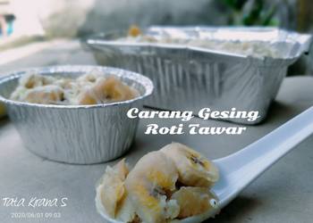 Resep Mudah Carang Gesing Roti Tawar Ala Rumahan