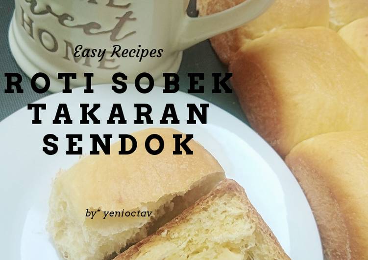 12 Resep: Roti Sobek Takaran Sendok Anti Ribet!